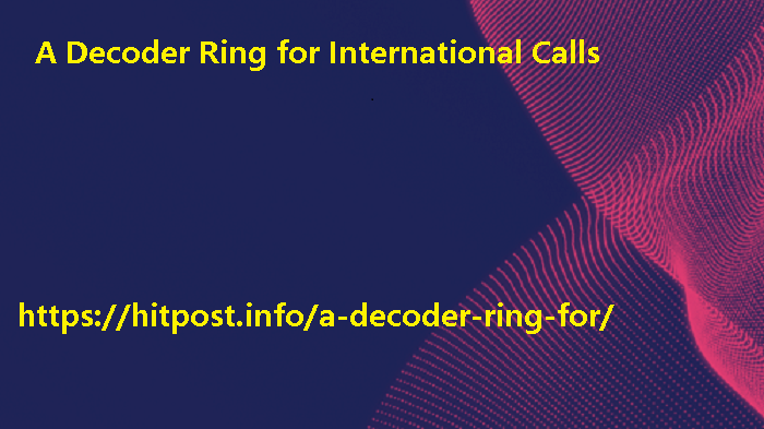 A Decoder Ring for International Calls